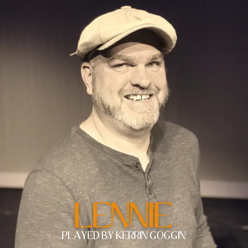 Lennie Played by Kerrin Goggin