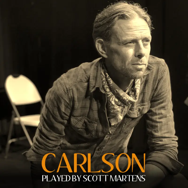 CARLSON played by Scott Martens