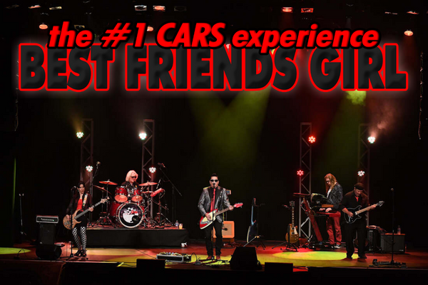 BEST FRIEND'S GIRL- THE #1 CARS BAND EXPERIENCE